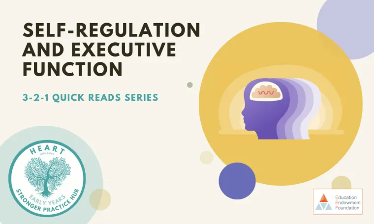 Cover image for the HEART Midlands SPH 3-2-1 Quick Reads resource on Self-Regulation and Executive Function