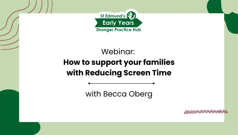 How to support your families with reducing screen time