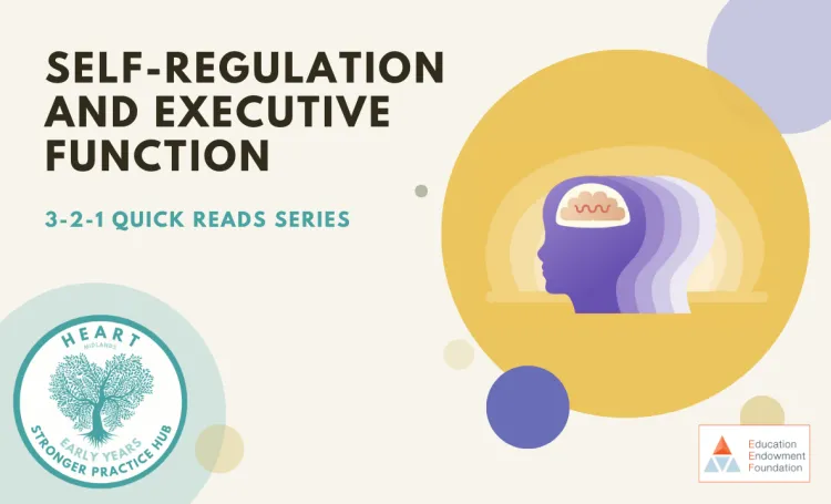 Cover image for the HEART Midlands SPH 3-2-1 Quick Reads resource on Self-Regulation and Executive Function