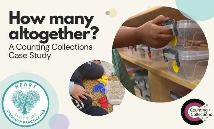 Cover image for the HEART Midlands SPH Case Study: How Many Altogether - Supporting a Child’s Understanding of the Cardinal Principle through Counting Collections and Mark Making