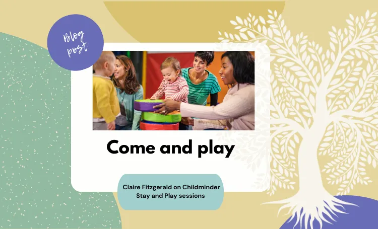Childminder stay and plays