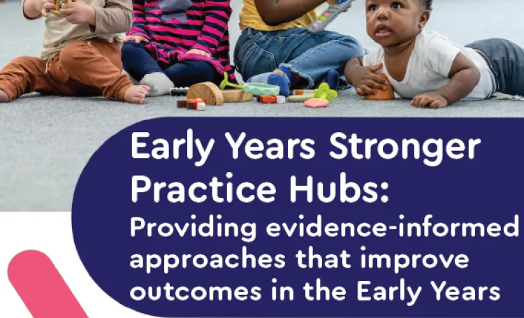 Front cover of Stronger Practice Hubs brochure featuring four early years children smiling and playing with toys