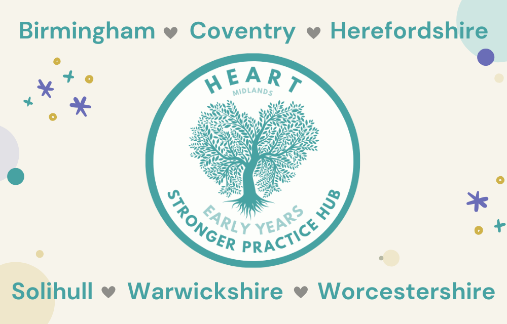 HEART – Midlands Early Years Stronger Practice Hub